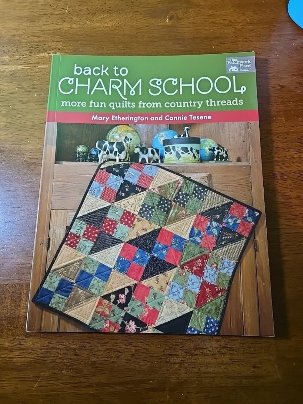 Back to Charm School : More Fun Quilts from Country Threads Tetherington,Tesene